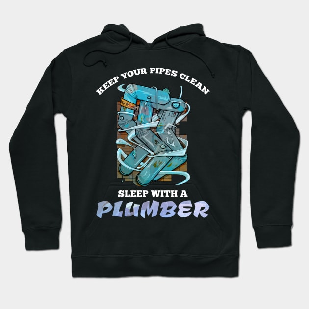 Keep your pipes clean Hoodie by Frajtgorski